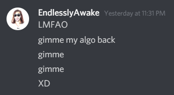 EndlesslyAwake wants his Algo