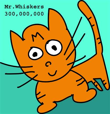 Mr. Whiskers 300,000,000 #2