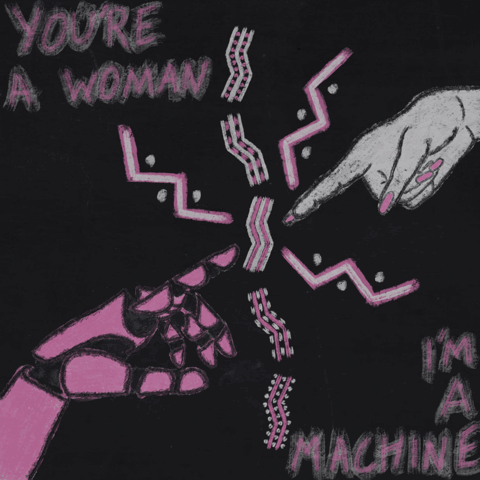 Youre a Woman, Im a Machine