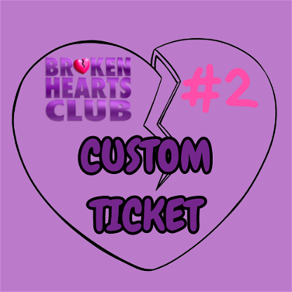 CUSTOM Heart Ticket #2