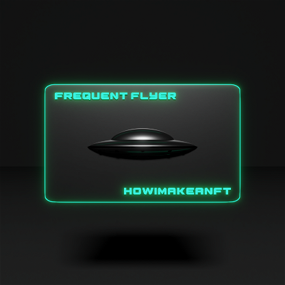 Frequent Flyer: HowIMakeANFT