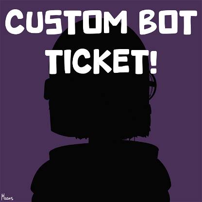 Custom Bot Ticket